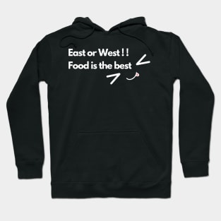 East or West Food is the best Hoodie